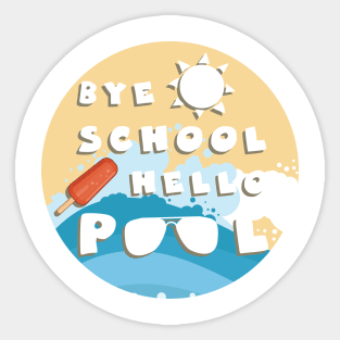 Bye school hello pool Sticker